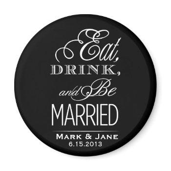 eat drink and be married magnet