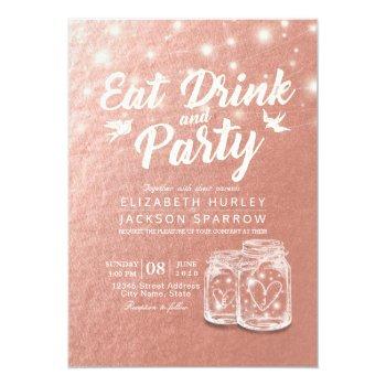 Eat Drink Party Wedding Couple Mason Jar Rose Gold Invitation Front View