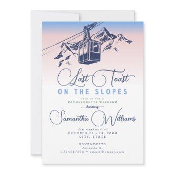 last toast on the slopes ski bachelorette weekend invitation