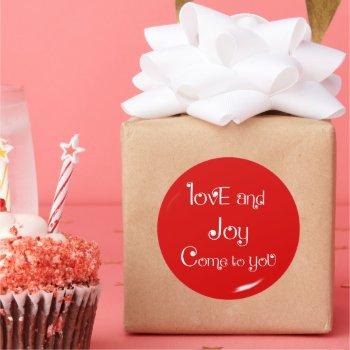love & joy come to you holiday party classic round sticker