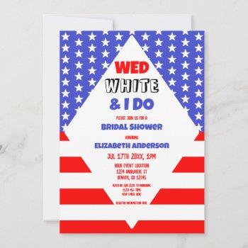 wed, white & i do patriotic bridal shower invitation