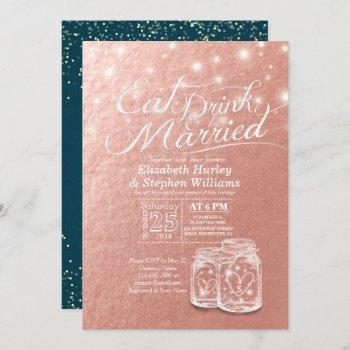 wedding eat drink & be married mason jar rose gold invitation